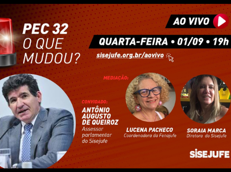 Sisejufe ao Vivo’ desta quarta (1/9) debate o que muda na PEC 32 com relatório apresentado por Arthur Maia