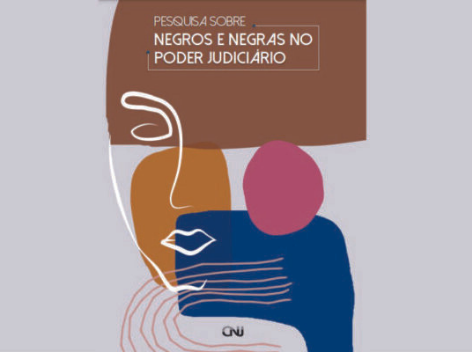 CNJ divulga pesquisa sobre participação de negros e negras no Poder Judiciário