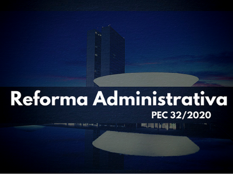 PEC 32: veja quadro comparativo com texto do governo e o substitutivo apresentado pelo relator