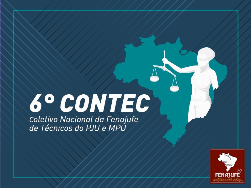 Contec: Fenajufe realizará  6º Encontro de Técnicos do PJU e MPU