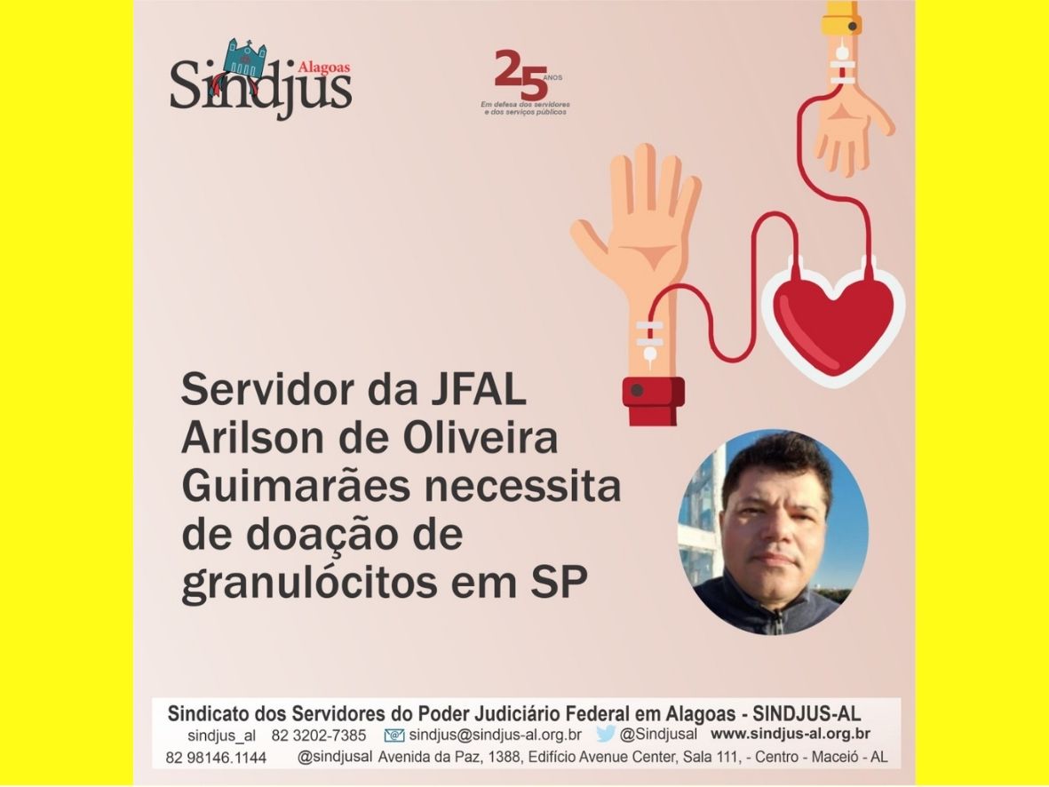 Família do servidor da JFAL Arilson de Oliveira Guimarães solicita doação de granulócitos em São Paulo