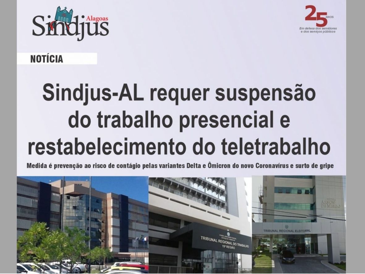Sindjus-AL requer suspensão dos trabalhos presenciais e restabelecimento imediato do teletrabalho