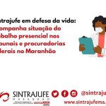 Justiça do Trabalho do Maranhão mantém suspenso atendimento presencial; veja situação nos demais órgãos