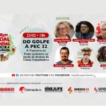 Sisejufe e sindicatos parceiros realizam mesa “Do golpe à PEC 32 – a trajetória do Poder Judiciário na perda de direitos da Classe Trabalhadora”