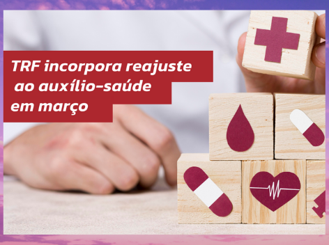 TRF incorpora reajuste ao auxílio-saúde na folha de março