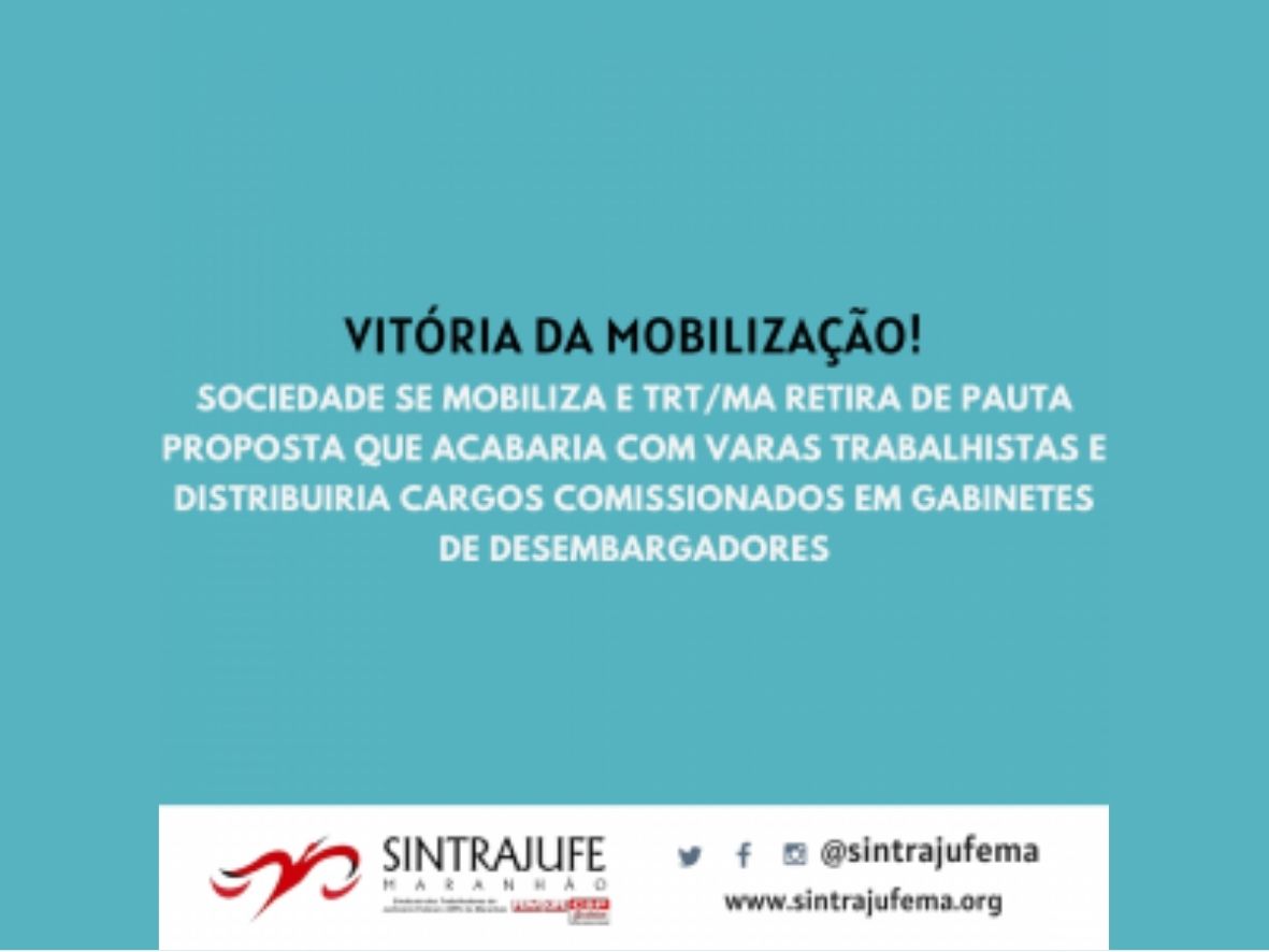 Vitória da mobilização! TRT/MA retira de pauta fim de Varas Trabalhistas e distribuição de cargos em gabinetes
