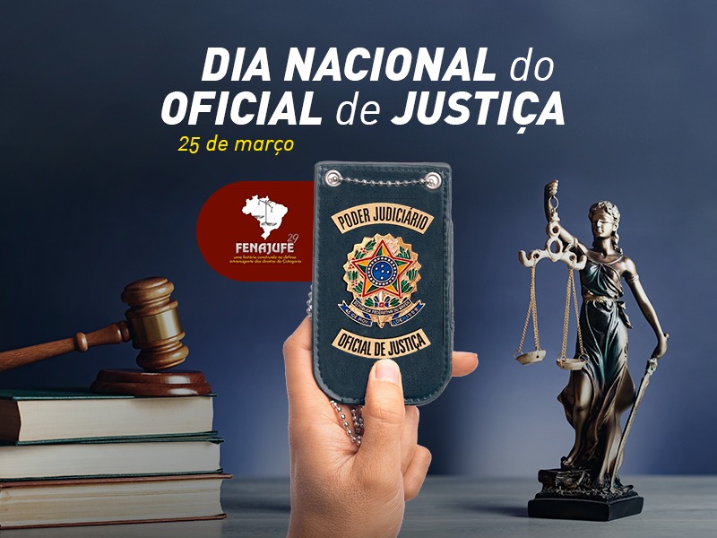 25 de março: Fenajufe homenageia Oficiais e Oficialas de Justiça
