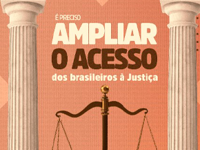 É preciso ampliar o acesso dos brasileiros à Justiça