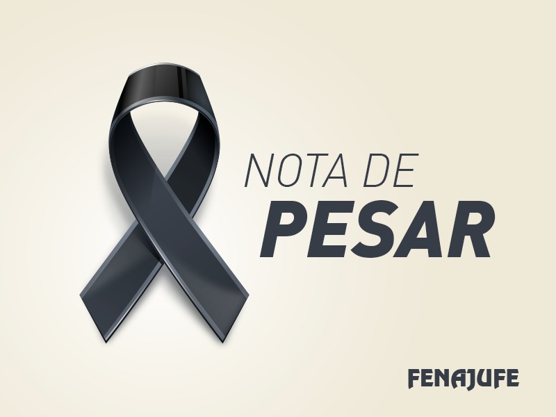 Fenajufe se solidariza com luto de ex-coordenadores