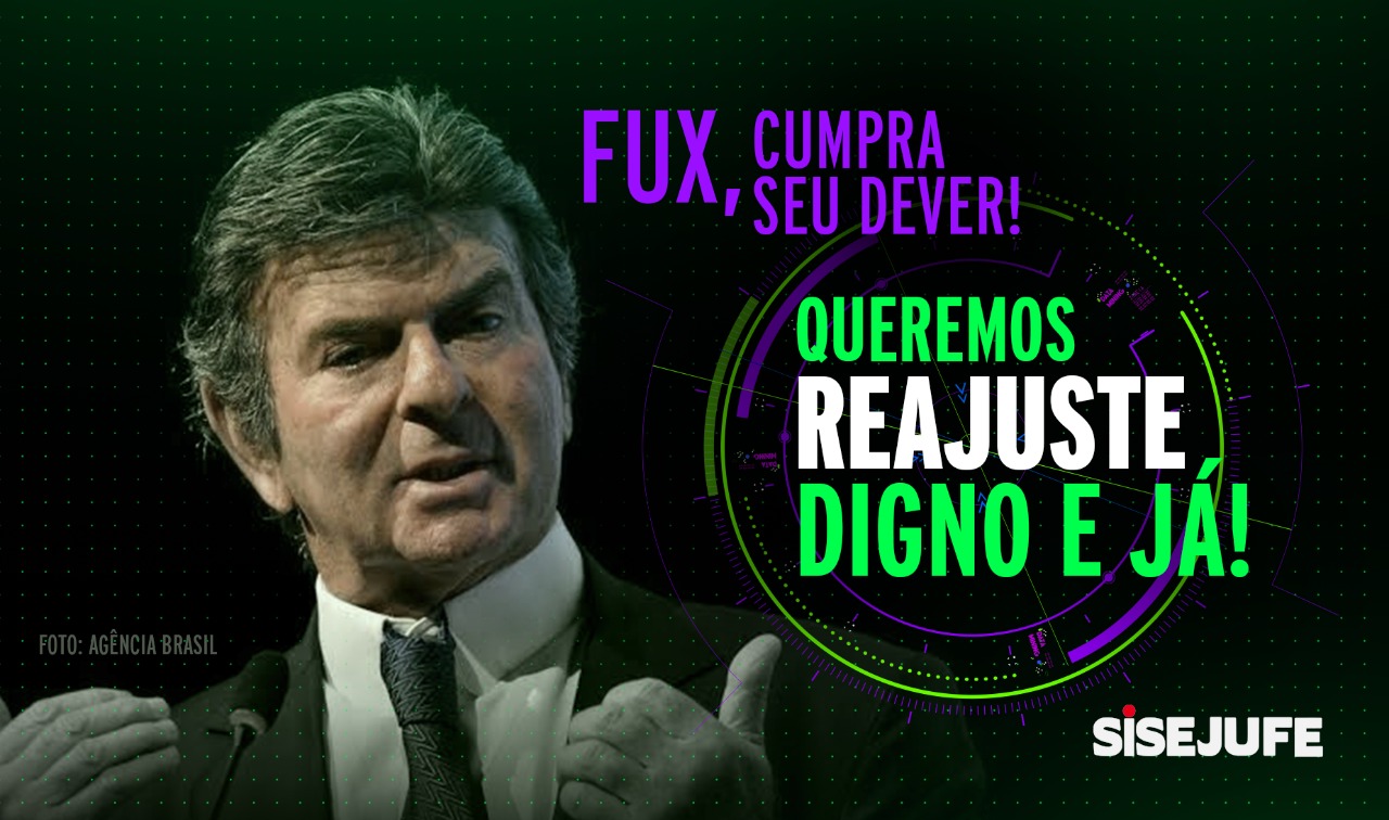 Com sobra de R$ 3 bilhões no Orçamento, ministro Fux abandona servidores do Judiciário ao aceitar pífio reajuste de 5%