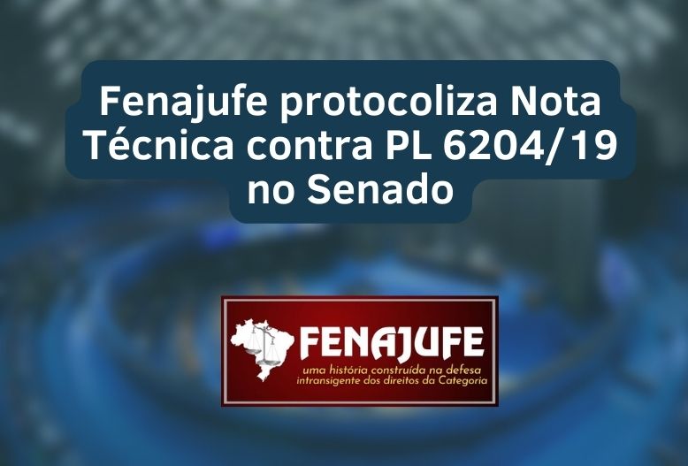 Fenajufe protocoliza Nota Técnica contra PL 6204/19 no Senado