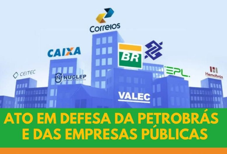 Acompanhe o ato em defesa da Petrobrás e das empresas públicas