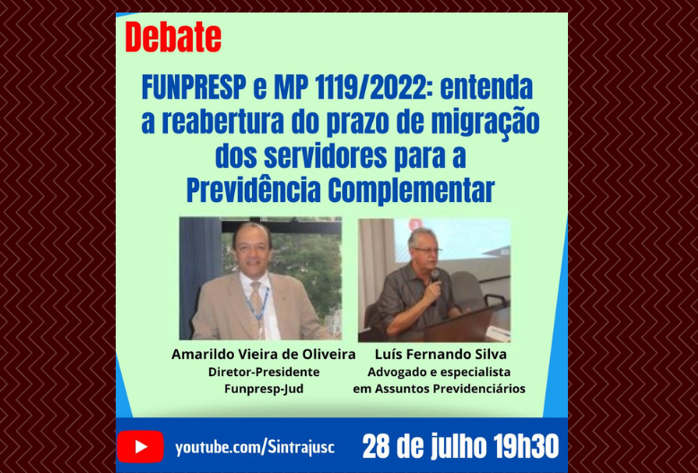Sintrajusc realiza dia 28 debate “Funpresp e MP 1119/2022: entenda a reabertura do prazo de migração dos servidores para a previdência complementa