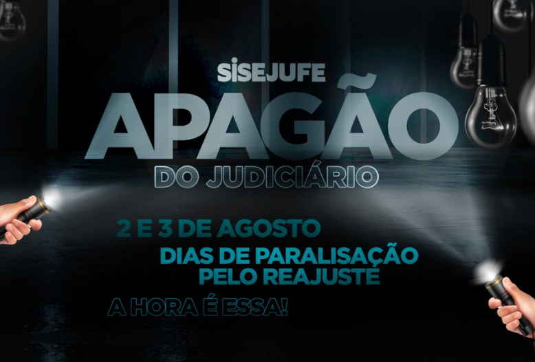 Sisejufe convoca categoria para apagão do Judiciário pelo reajuste nos dias 2 e 3 de agosto