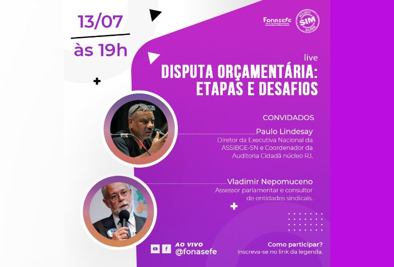 Disputa orçamentaria: etapas e desafios. Uma live organizada pelo Fonasefe!