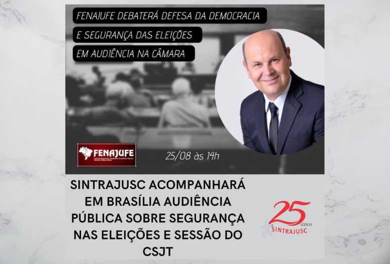 Sintrajusc acompanhará em Brasília Audiência Pública sobre segurança nas eleições e sessão do CSJT