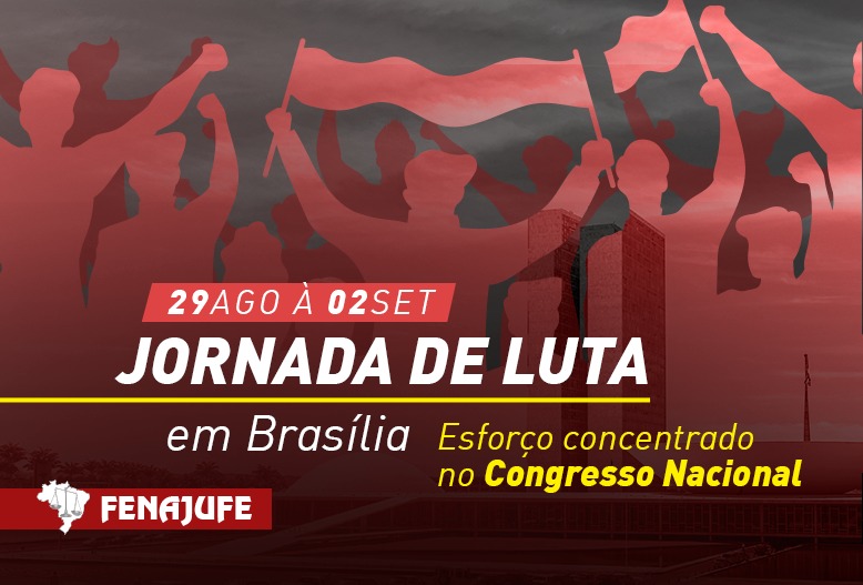Recomposição salarial e NS: Fenajufe reforça convocação para sindicatos enviarem representantes a Brasília na semana de 29/8 a 2/9