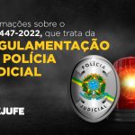 Regulamentação da Polícia Judicial: PL 2447-2022 não atende às principais reivindicações e necessidades dos Policiais Judiciais. Emendas no Congresso serão feitas para tratar das questões centrais do segmento