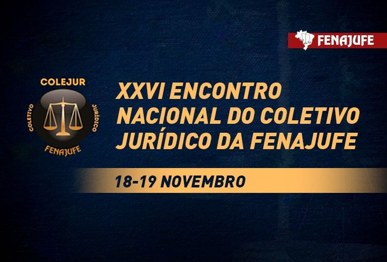 Colejur: Fenajufe transmitirá painéis sobre conjuntura pós-eleição e Funpresp