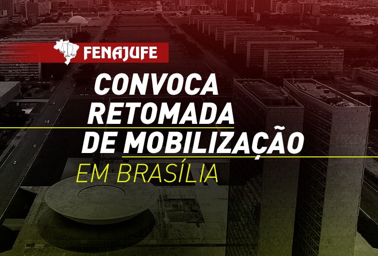 Fenajufe convoca semana de mobilização em Brasília pela derrubada do Veto 51/2022 ao NS