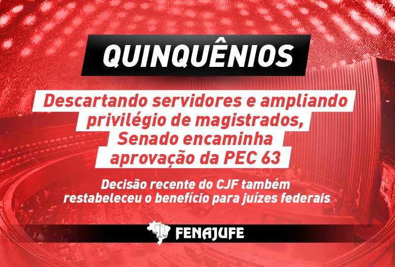 Quinquênios: descartando servidores e ampliando privilégio de magistrados, Senado encaminha aprovação da PEC 63