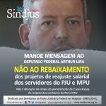 Sindjus-AL orienta servidores a enviarem mensagens ao Arthur Lira contra o rebaixamento dos projetos de reajuste dos servidores do PJU e MPU
