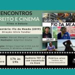 Série de encontros “Direito e Cinema” tem sessão dia6/9 com o documentário ” Fio da Meada”; Sintrajusc é um dos organizadores