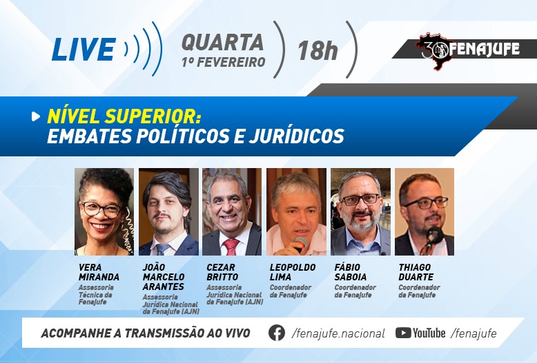 Fenajufe vai discutir nível superior (NS) no encerramento das lives jurídicas nesta quarta-feira (1)
