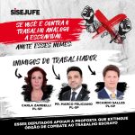 Sisejufe lança campanha para mostrar deputados que apoiam PEC que extingue órgão de combate ao trabalho escravo