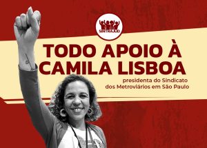 Greve dos Metroviários: Sintrajud manifesta solidariedade a presidenta do Sindicato após ameaças