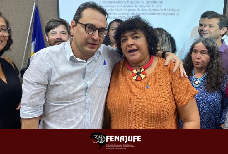Fenajufe participa da posse da nova superintendente regional do trabalho em Pernambuco