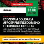 Sisejufe realiza mesa virtual para discutir Economia Solidária, Afroempreendedorismo e Economia Circular como alternativas para superação da desigualdade econômica e racial