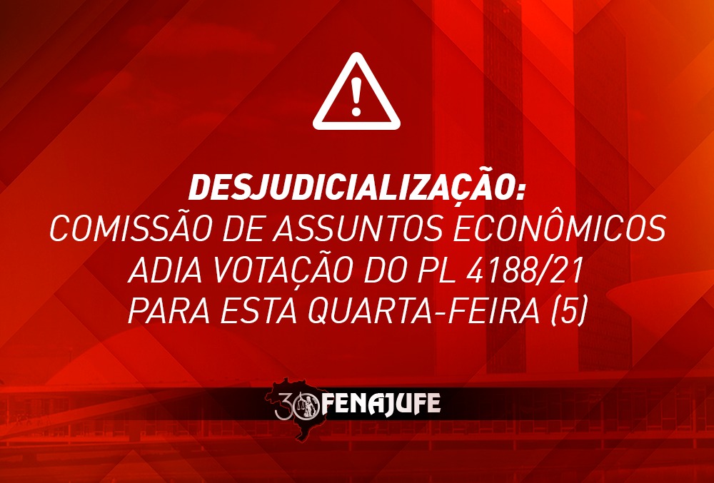 Desjudicialização: Comissão de Assuntos Econômicos adia votação do PL 4188/21 para esta quarta-feira (5)
