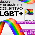 Sisejufe realizará 3ª Reunião para criação do Coletivo LGBT+ do sindicato