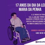 Sindjufe-BA lembra dos 17 anos da Lei Maria da Penha