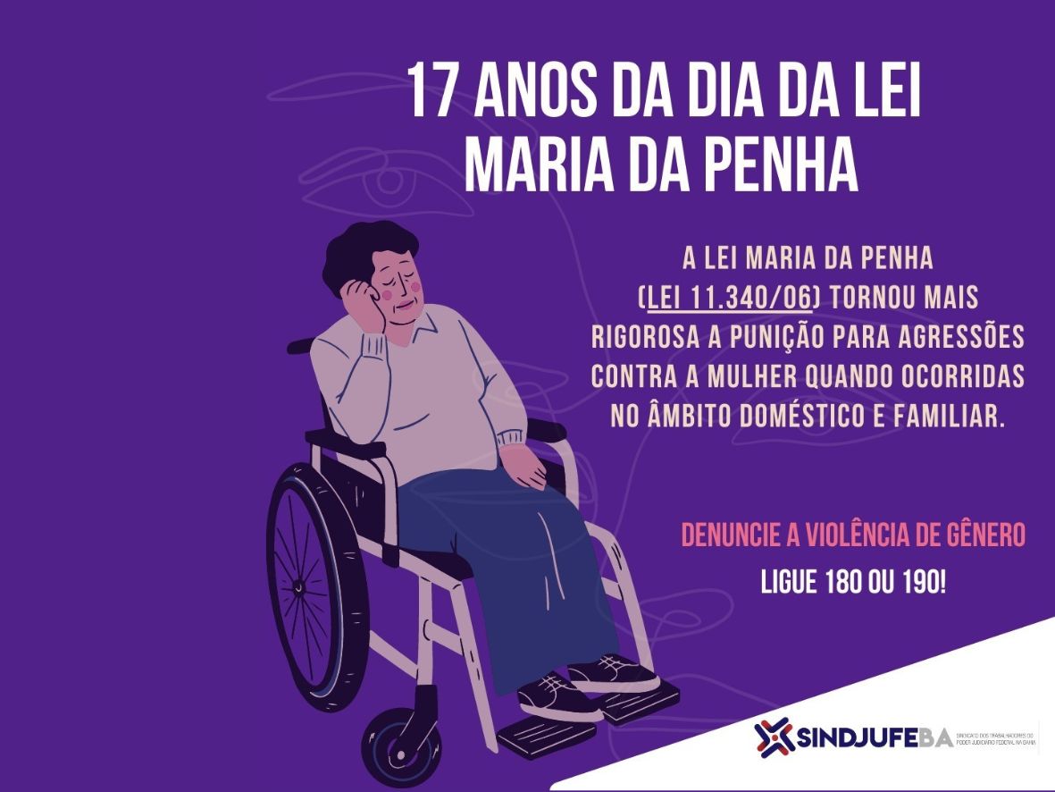 Sindjufe-BA lembra dos 17 anos da Lei Maria da Penha