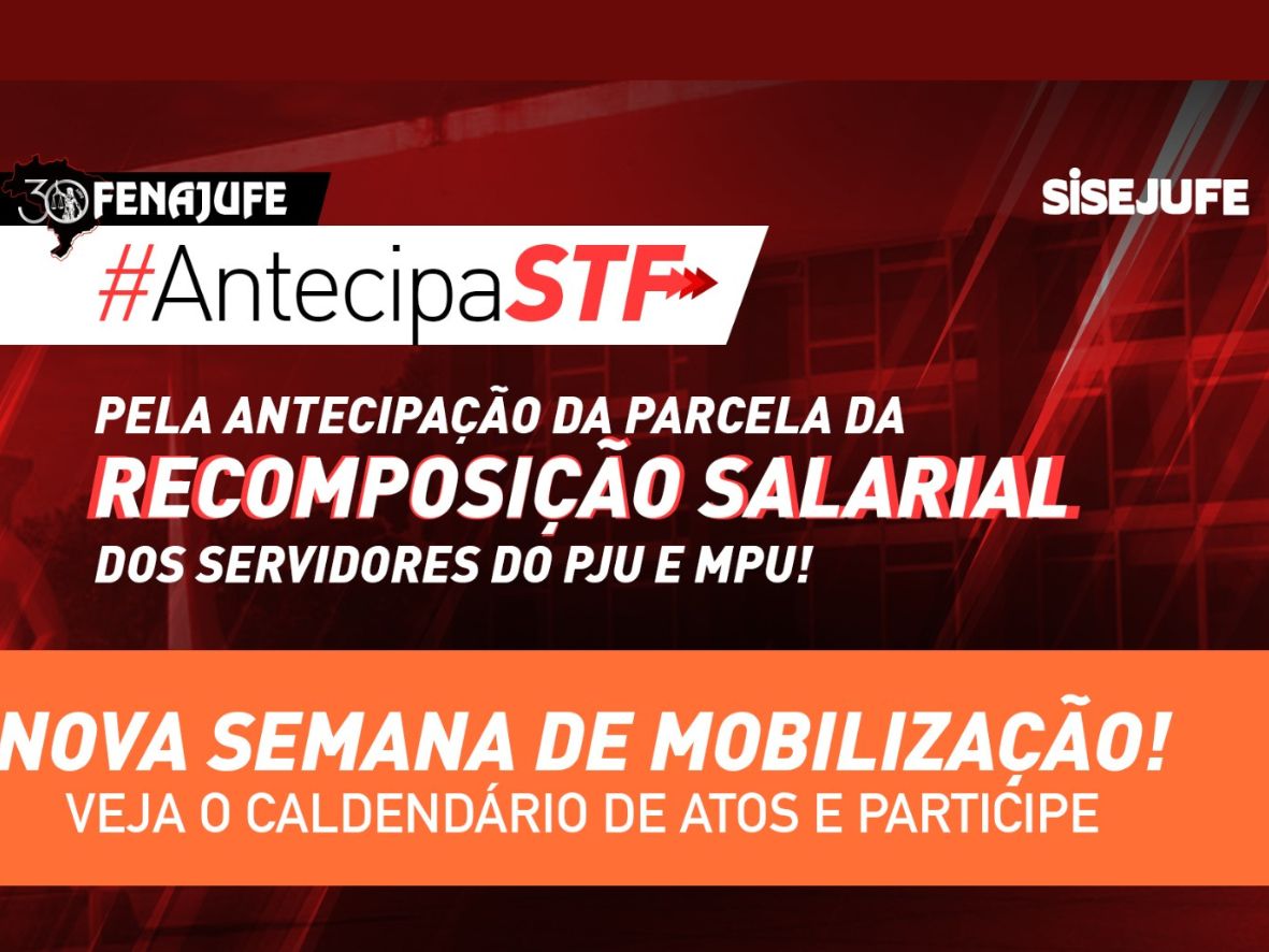 Antecipa STF: Sisejufe convoca categoria a participar de nova mobilização; dessa vez, atos serão dias 13 e 14/09. Participe!