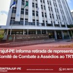 Sintrajuf-PE informa ao TRT retirada de representante do Comitê de Combate a Assédios