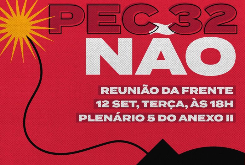 Fenajufe orienta participação na reunião da Frente Parlamentar que irá definir novos rumos da luta contra a PEC 32