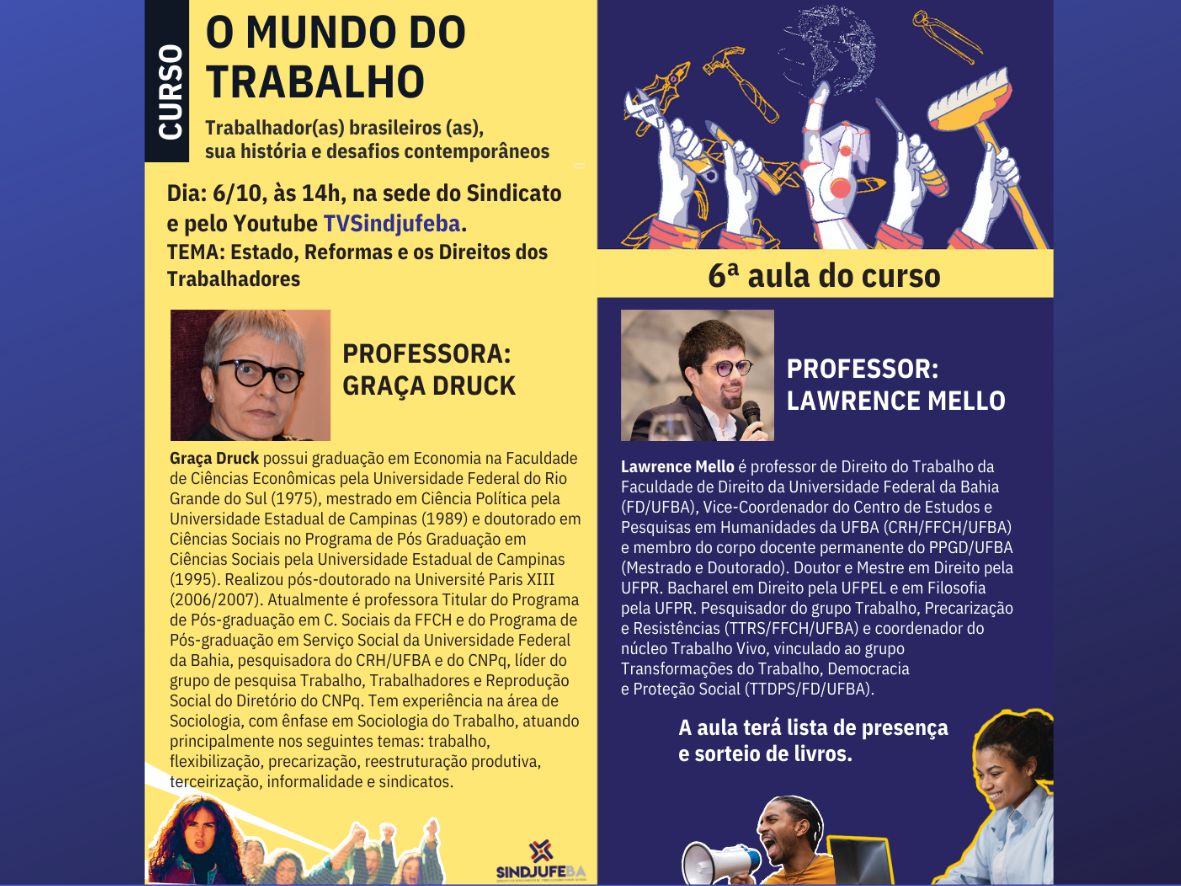 Sexta aula do curso Mundo do Trabalho, organizado pelo Sindjufe-BA, tem a presença da professora Graça Druck e do professor Lawrence Mello