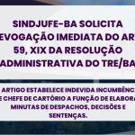 Sindjufe-BA solicita revogação imediata do art.59 XIX da Resolução Administrativa do TRE-BA