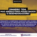 Dinheiro tem: mas apenas para magistrados e desembargadores