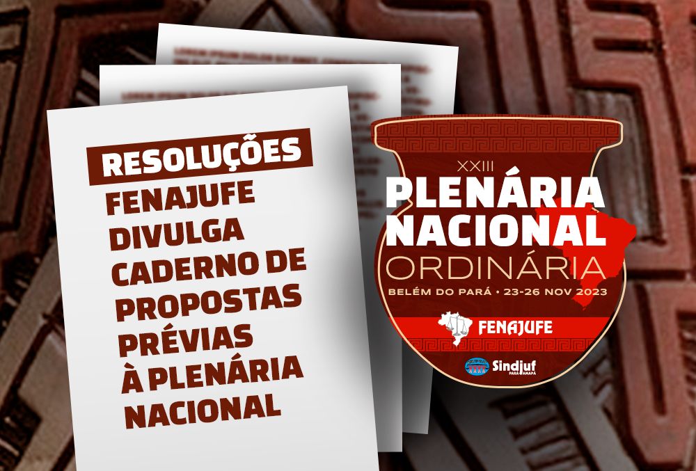 Resoluções: Fenajufe divulga caderno de propostas prévias à plenária nacional