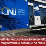 Na berlinda. Autoconcessão de benefícios pela magistratura é destaque na mídia