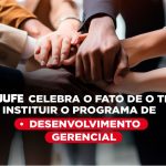 Sisejufe celebra o fato de o TRT1 instituir o Programa de Desenvolvimento Gerencial