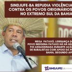 Liderança indígena Nega Pataxó é assassinada em ação de latifundiários na Bahia. Denúncias e vídeos apontam participação de PMs
