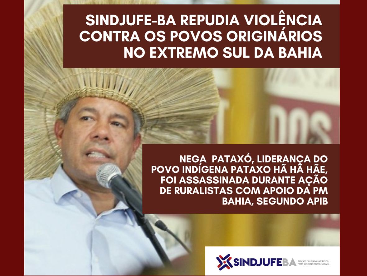Liderança indígena Nega Pataxó é assassinada em ação de latifundiários na Bahia. Denúncias e vídeos apontam participação de PMs