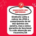 Sindjufe-BA volta a cobrar da JFBA cumprimento da lei sobre os Quintos em janeiro, mas a única garantia da Seccional é a não absorção em fevereiro/24