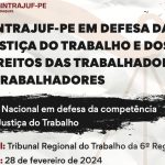 Sintrajuf-PE repudia ataques à Justiça do Trabalho e convoca para ato nacional