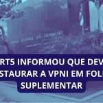 TRT5 informou que deve restaurar a VPNI em folha suplementar
